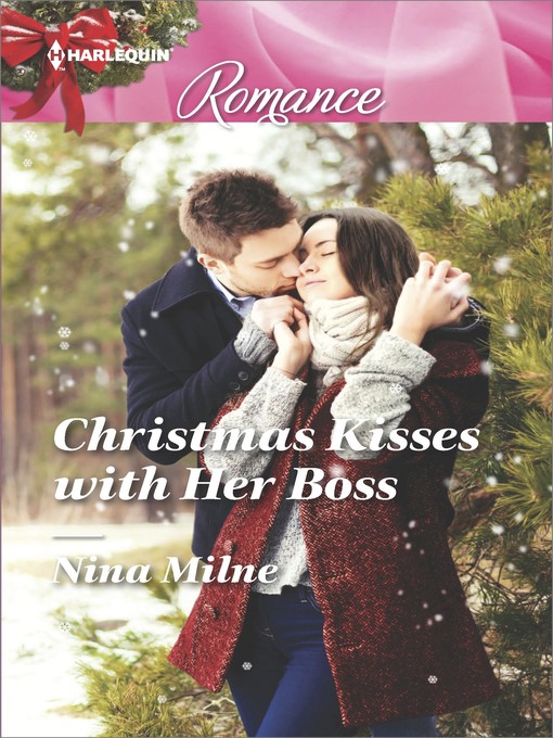 Title details for Christmas Kisses with Her Boss by Nina Milne - Wait list